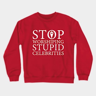 Stupid celebrities Crewneck Sweatshirt